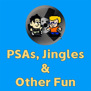 PSAs, Jingles & Other Fun